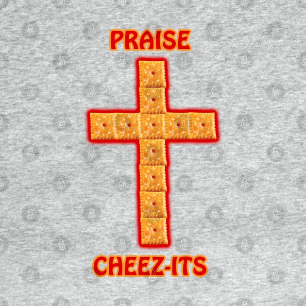 Praise Cheez-Its by ATee&Tee